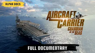 Engineering Marvel: USS Ronald Reagan | Aircraft Carrier: Guardian Of The Seas | Full Documentary