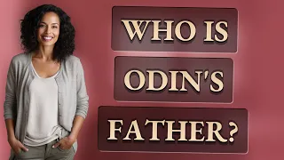 Who is Odin's father?