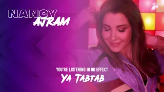 Nancy Ajram - Ya Tabtab | 8D AUDIO | نانسي عجرم - يا طبطب