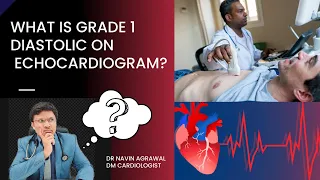 What is Grade 1 diastolic dysfunction on an echocardiogram? Is grade 1 diastolic dysfunction normal?