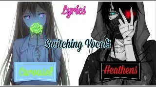 {Nightcore} Carousel x Heathens - Lyrics (Switching Vocals)