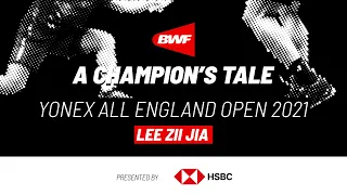 A Champion's Tale | Lee Zii Jia takes out the YONEX All England Open 2021