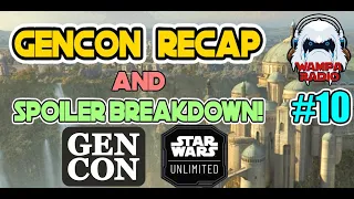 GenCon Recap & Spoiler Breakdown | Wampa Radio Episode 10 | Star Wars Unlimited Podcast