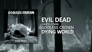 Godless Crown - Evil Dead (Death Cover)