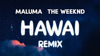 Maluma & The Weeknd - Hawai Remix (Lyrics / Letra)