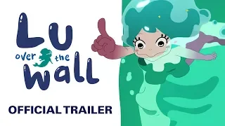 Lu Over the Wall [ENGLISH Official Trailer, GKIDS, Masaaki Yuasa]