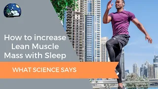 How to Increase Lean Muscle Mass with Sleep