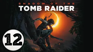 Let's Play Shadow of The Tomb Raider | Episode 12 Paititi