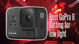 Best GoPro 8 best cinematic low light setting for concerts, weddings & events