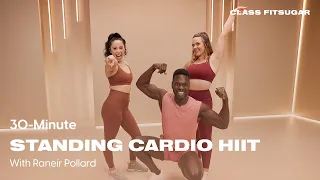 30-Minute Standing Cardio HIIT Workout With Raneir Pollard | POPSUGAR FITNESS