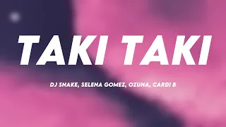 Taki Taki - DJ Snake, Selena Gomez, Ozuna, Cardi B {Letra} 💟