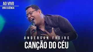 Anderson Freire - Canção do Céu (Ao Vivo) - DVD Essência