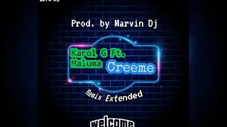 Maluma Ft. Karol G Creeme Remix Extended Prod. by Marvin Dj