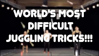 Top 10 most difficult juggling tricks of all time