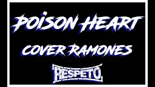 RESPETO - Poison Heart - Cover Ramones