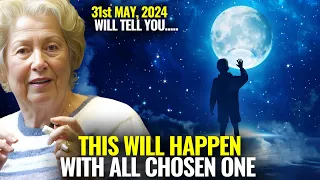 This is what will happen to chosen one on 31st of MAY, 2024 ✨Dolores Cannon