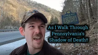 As I Walk Through Pennsylvania's Shadow of Death!!