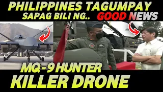 🔴 PHILIPPINES TAGUMPAY SAPAG BILI NG MQ - 9 HUNTER KILLER DRONE