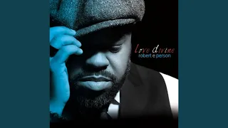 Love Divine (Vocalese) - Robert E. Person