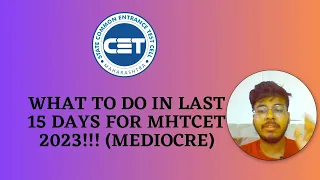 What to do in last 15 days for MEDIOCRE PREPARATION | MHT-CET 2023 | Do's & Don'ts❤️.