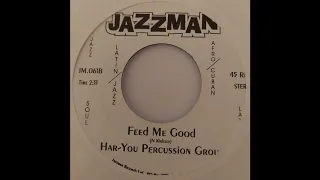 Har-You Percussion Group - Feed Me Good - Jazzman 7inch RE 1968