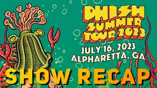 PHiSH - Setlist Recap - Ameris Bank Amphitheatre Night 03 - 07/16/23 Alpharetta, GA