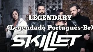 Skillet - Legendary (LEGENDADO PT-BR) LETRA & TRADUÇÃO