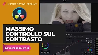 Massimo controllo sul CONTRASTO | Color | Davinci Resolve ITA