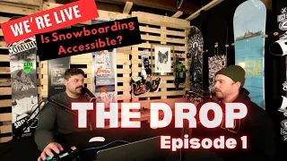 The Drop Ep. 1. Is Snowboarding Accessible?