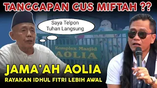 GUS MIFTAH TERBARU 2024 TANGGAPI JAMA'AH AOLIA RAYAKAN IDUL FITRI LEBIH AWAL ‼️