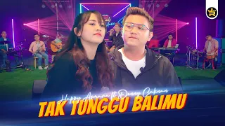 HAPPY ASMARA FT DENNY CAKNAN - TAK TUNGGU BALIMU ( Official Live Music )