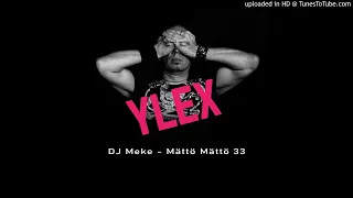 DJ Meke - Mättö Mättö 33 (Radio Ylex)