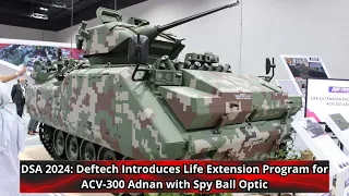 Deftech Introduces Life Extension Program for ACV 300 Adnan with Spy Ball Optic