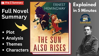 The Sun Also Rises by Ernest Hemingway Summary, Analysis, Plot, Themes, Characters, Audiobook