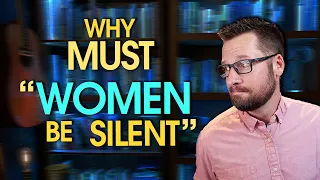 How I CURRENTLY Understand The Bible Saying "Women Be Silent In The Church"