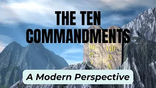 The Ten Commandments: A Modern Perspective