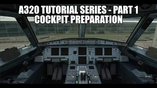 MSFS 2020 A320 - Cockpit Preparation | Tutorial Series Part 1