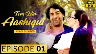 Tere Bin Aashiqui | Episode 1 | Turkish Drama in Hindi | Turkish Drama in Urdu