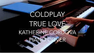 Coldplay - True Love (HQ piano cover)