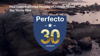 Paul Oakenfold x Nat Monday x Christina Novelli - Say You're Mine