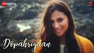 Dopahriyaan - By Ehsaas, ft. Sumedha Karmahe & Salman Shaikh