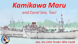 Kamikawa Maru (and Coral Sea, Too!) - Japanese Seaplane Tenders in WWII