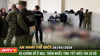 An ninh Thế giới ngày 26/6: Nga công bố thêm kết quả điều tra vụ tấn công Crocus City Hall | ANTV