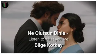 Yemin - Ne Olursun Dinle | English Lyrics | Bilge Kotkay