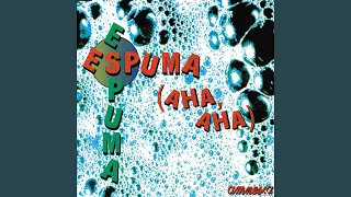 Espuma (Aha, Aha) (Radio Edit)