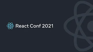 React Conf 2021 - Replay