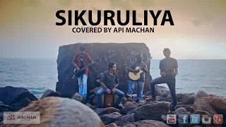 Sikuruliya  Covered by Api Machan