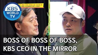 Boss of Boss of Boss, KBS CEO in the Mirror [Boss in the Mirror/ENG/2020.05.28]