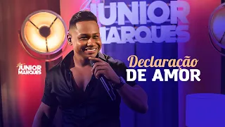 Junior Marques - Declaração de Amor