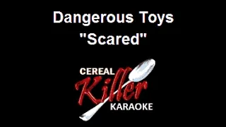 CKK - Dangerous Toys - Scared (Karaoke)